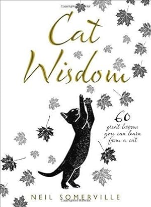 Image du vendeur pour Cat Wisdom: 60 great lessons you can learn from a cat mis en vente par WeBuyBooks