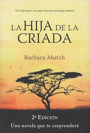 Imagen del vendedor de LA HIJA DE LA CRIADA La difcil eleccin entre el amor y el sentido del deber, entre la amistad y las convenciones sociales. a la venta por Librera Hijazo