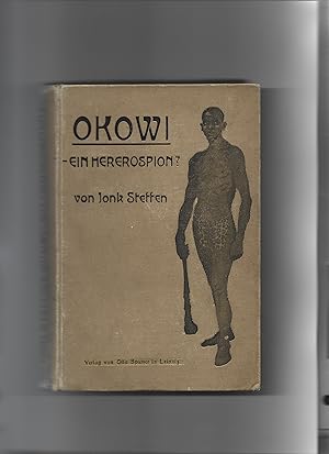 Bild des Verkufers fr Okowi ein Hererospion? Eine Geschichte aus dem sdwestafrikanischen Kriege. zum Verkauf von Sigrid Rhle