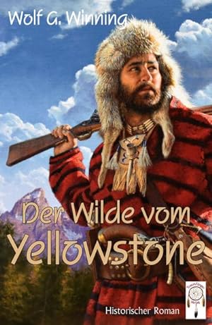 Bild des Verkufers fr Der Wilde vom Yellowstone zum Verkauf von Rheinberg-Buch Andreas Meier eK