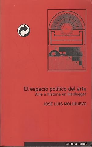 Seller image for EL ESPACIO POLTICO DEL ARTE: ARTE E HISTORIA EN HEIDEGGER Coleccin Metrpolis for sale by Librera Hijazo