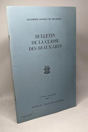 Bulletin de la classe des Beaux-Arts - 5e série TOME LXII 1980 1-2 / académie royale de Belgique