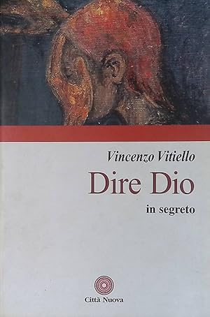 Imagen del vendedor de Dire Dio in segreto a la venta por FolignoLibri