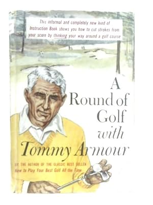 Bild des Verkufers fr A Round of Golf with Tommy Armour zum Verkauf von World of Rare Books