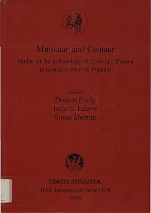 Bild des Verkufers fr Minotaur and Centaur Studies in the archaeology of Crete and Euboea presented to Mervyn Popham zum Verkauf von avelibro OHG