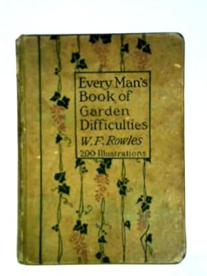 Seller image for Every Man's Book Of Garden Difficulties for sale by World of Rare Books