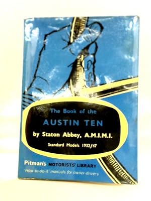 Bild des Verkufers fr The Book of the Austin Ten zum Verkauf von World of Rare Books