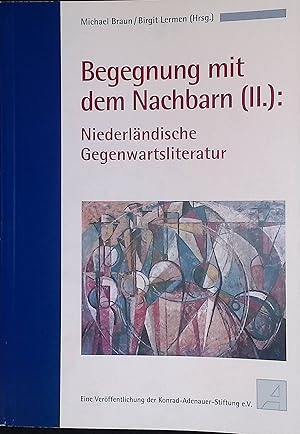 Seller image for Begegnung mit dem Nachbarn; Teil: 2., Niederlndische Gegenwartsliteratur. for sale by books4less (Versandantiquariat Petra Gros GmbH & Co. KG)