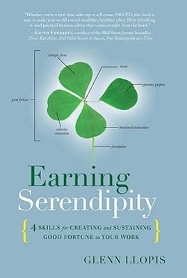 Bild des Verkufers fr Earning Serendipity: 4 Skills for Creating and Sustaining Good Fortune in Your Work zum Verkauf von moluna