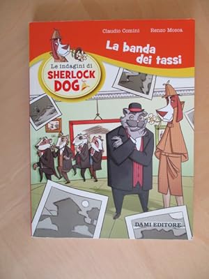 Bild des Verkufers fr La banda dei tassi. Le indagini di Sherlock Dog zum Verkauf von Brcke Schleswig-Holstein gGmbH