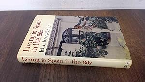 Image du vendeur pour Living in Spain in the 80s (1st Ed.) mis en vente par BoundlessBookstore