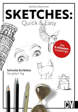 Bild des Verkufers fr Sketches: Quick & Easy : Schnelle Scribbles fr jeden Tag. Die 3-Minuten-Challenge zum Verkauf von AHA-BUCH GmbH