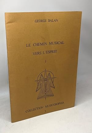 Le Chemin musical vers l'esprit - TOME 1 - collection Musicosophia