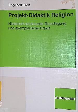 Bild des Verkufers fr Projekt - Didaktik Religion: Historisch-strukturelle Grundlegung und exemplarische Praxis zum Verkauf von books4less (Versandantiquariat Petra Gros GmbH & Co. KG)