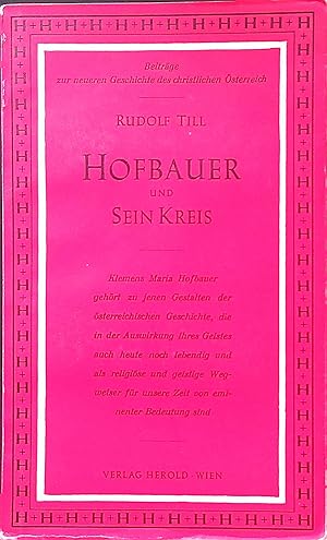 Seller image for Hofbauer und sein Kreis. Beitrge zur neueren Geschichte des christlichen sterreich for sale by books4less (Versandantiquariat Petra Gros GmbH & Co. KG)