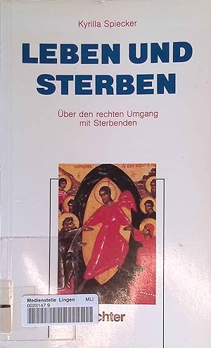 Seller image for Leben und Sterben : ber den rechten Umgang mit Sterbenden. for sale by books4less (Versandantiquariat Petra Gros GmbH & Co. KG)