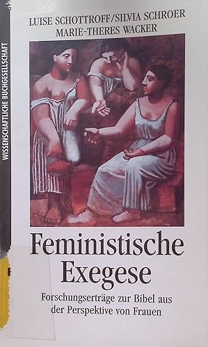 Seller image for Feministische Exegese : Forschungsertrge zur Bibel aus der Perspektive von Frauen. for sale by books4less (Versandantiquariat Petra Gros GmbH & Co. KG)