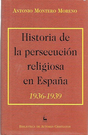 Imagen del vendedor de HISTORIA DE LA PERSECUCION RELIGIOSA EN ESPAA 1936-1939 a la venta por Librera Raimundo