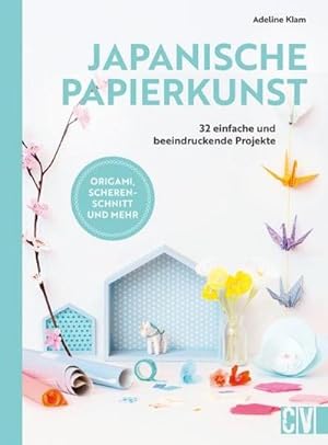 Bild des Verkufers fr Japanische Papierkunst : 32 einfache und beeindruckende Projekte. Origami, Scherenschnitt und mehr zum Verkauf von AHA-BUCH GmbH
