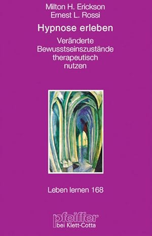 Bild des Verkufers fr Hypnose erleben. Vernderte Bewusstseinszustnde therapeutisch nutzen (Leben Lernen 168) zum Verkauf von Studibuch