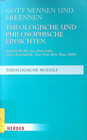 Seller image for Gott nennen und erkennen : Theologische und Philosophische Einsichten. Theologische Module for sale by books4less (Versandantiquariat Petra Gros GmbH & Co. KG)