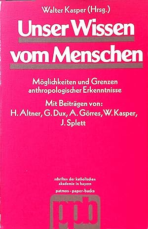 Seller image for Unser Wissen vom Menschen : Mglichkeiten u. Grenzen anthropolog. Erkenntnisse Schriften der Katholischen Akademie in Bayern for sale by books4less (Versandantiquariat Petra Gros GmbH & Co. KG)