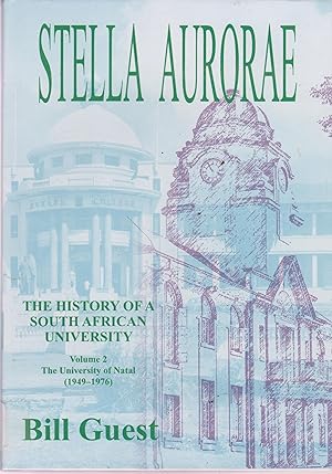 Seller image for Stella Aurorae - The History of a South African University Volume 2 The University of Natal (1949-1976) for sale by Snookerybooks