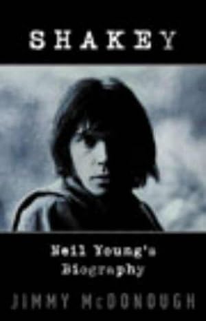 Imagen del vendedor de Shakey: Neil Young's Biography a la venta por WeBuyBooks