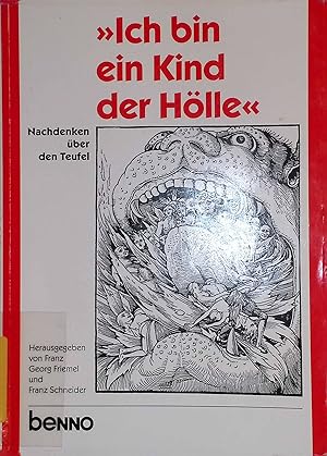 Seller image for Ich bin ein Kind der Hlle : Nachdenken ber den Teufel. Pastoral-katechetische Hefte ; H. 74 for sale by books4less (Versandantiquariat Petra Gros GmbH & Co. KG)