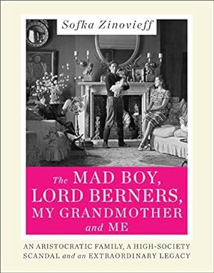 Seller image for The Mad Boy, Lord Berners, My Grandmother and Me: An Aristocratic Family, a High-society Scandal and an Extraordinary Legacy for sale by WeBuyBooks 2
