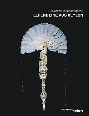 Seller image for Elfenbeine aus Ceylon: Luxusgter der Renaissance for sale by Studibuch