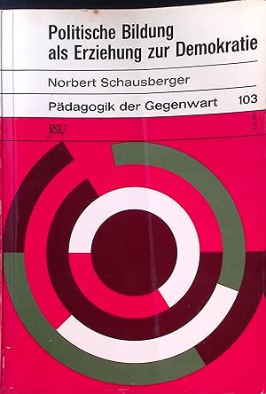 Bild des Verkufers fr Politische Bildung als Erziehung zur Demokratie. Pdagogik der Gegenwart ; 103 zum Verkauf von books4less (Versandantiquariat Petra Gros GmbH & Co. KG)