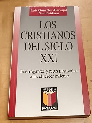 Seller image for Los cristianos del siglo XXI. Interrogantes y retos pastorales ante el tercer milenio for sale by Outlet Ex Libris