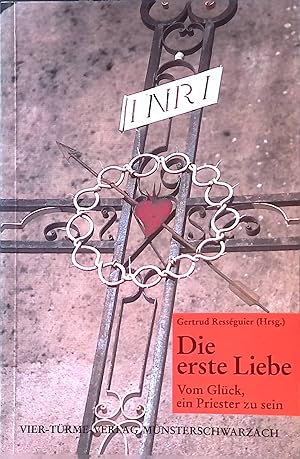 Bild des Verkufers fr Die erste Liebe : Vom Glck, ein Priester zu sein. zum Verkauf von books4less (Versandantiquariat Petra Gros GmbH & Co. KG)