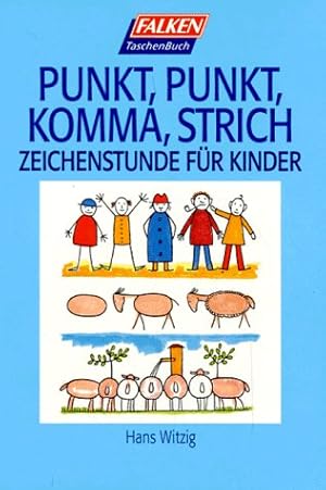 Immagine del venditore per Punkt, Punkt, Komma, Strich. Zeichenstunde fr Kinder. Zeichenstunde fr Kinder venduto da Antiquariat Buchhandel Daniel Viertel