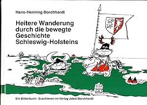 Bild des Verkufers fr Heitere Wanderungen durch die bewegte Geschichte Schleswig-Holsteins zum Verkauf von Antiquariat Buchhandel Daniel Viertel