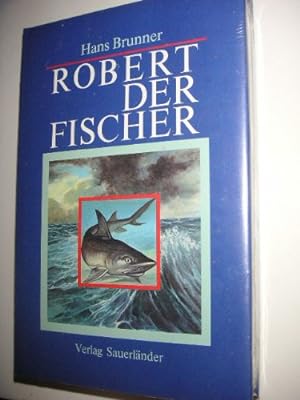 Immagine del venditore per Robert der Fischer Hans Brunner venduto da Antiquariat Buchhandel Daniel Viertel