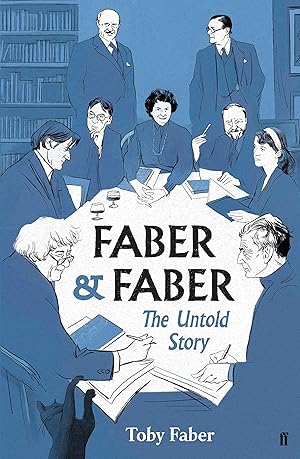 Seller image for Faber & Faber: The Untold Story of a Great Publishing House for sale by Antiquariat Buchhandel Daniel Viertel