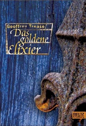 Seller image for Das Goldene Elixier: Abenteuer-Roman (Gulliver) Abenteuer-Roman for sale by Antiquariat Buchhandel Daniel Viertel