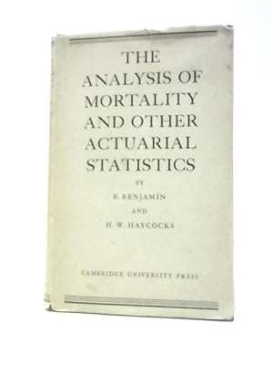 Seller image for The Analysis of Mortality and Other Acturial Statistics for sale by World of Rare Books