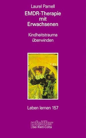 Seller image for EMDR-Therapie mit Erwachsenen. Kindheitstrauma berwinden (Leben Lernen 157) for sale by Studibuch