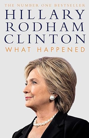 Imagen del vendedor de What Happened: Hillary Rodham Clinton a la venta por Antiquariat Buchhandel Daniel Viertel