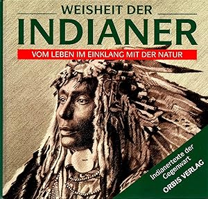 Imagen del vendedor de Weisheit der Indianer Vom Leben im Einklang mit der Natur a la venta por Antiquariat Buchhandel Daniel Viertel