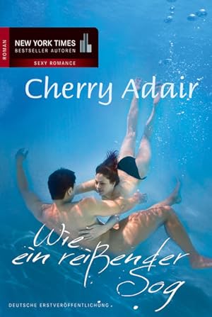 Seller image for Wie ein reiender Sog : Roman Cherry Adair. Aus dem Amerikan. von Christian Trautmann for sale by Antiquariat Buchhandel Daniel Viertel