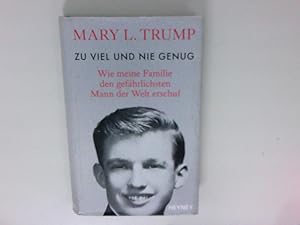 Seller image for Zu viel und nie genug: Wie meine Familie den gefhrlichsten Mann der Welt erschuf (deutsche Ausgabe von Too Much and Never Enough) Wie meine Familie den gefhrlichsten Mann der Welt erschuf (deutsche Ausgabe von Too Much and Never Enough) for sale by Antiquariat Buchhandel Daniel Viertel