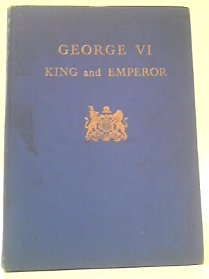 Imagen del vendedor de George VI : King and Emperor a la venta por World of Rare Books