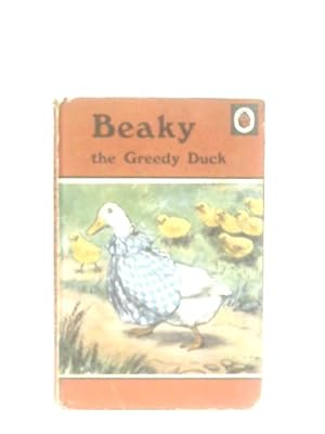 Seller image for Beaky, The Greedy Duck for sale by World of Rare Books