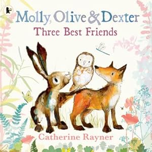 Bild des Verkufers fr Molly, Olive and Dexter: Three Best Friends zum Verkauf von Smartbuy