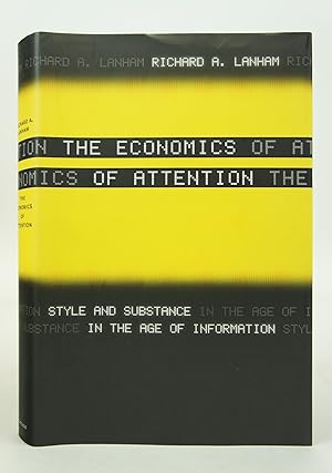 The Economics of [Attention]: Style and Substance in the Age of Information (FIRST EDITION)