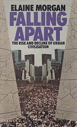 Seller image for Falling Apart: Rise and Decline of Urban Civilization (Abacus Books) for sale by WeBuyBooks 2